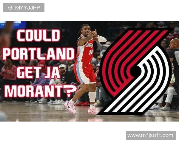 莫兰特联手杨瀚森？直言想冲冠必须追求熊王 夏普和亨德森做筹码